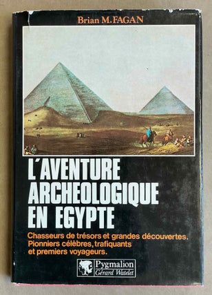 Item #M0551 L'aventure archéologique en Egypte. FAGAN Brian M[newline]M0551-00.jpeg
