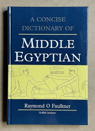 Item #M0565k A concise dictionary of Middle Egyptian. FAULKNER Raymond Oliver[newline]M0565k-00.jpeg