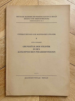 Item #M0578d Grundzüge der Stilistik in den altägyptischen Pyramidentexten. FIRCHOW Otto