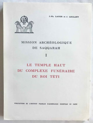 Item #M0610c Le temple haut du complexe funéraire du roi Téti. LAUER Jean-Philippe - LECLANT Jean