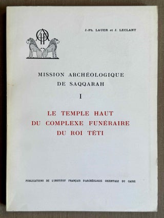Item #M0610j Le temple haut du complexe funéraire du roi Téti. LAUER Jean-Philippe - LECLANT Jean
