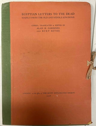 Item #M0628i Egyptian letters to the dead. Mainly from the Old and Middle Kingdoms. GARDINER Alan...