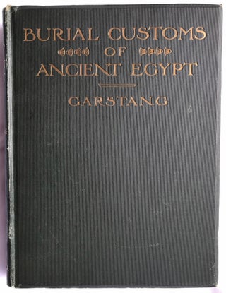 The burial customs of Ancient Egypt. As illustrated by tombs of the Middle Kingdom, being a report of excavations made in the necropolis of Beni Hassan during 1902-3-4.[newline]M0629a-01.jpg