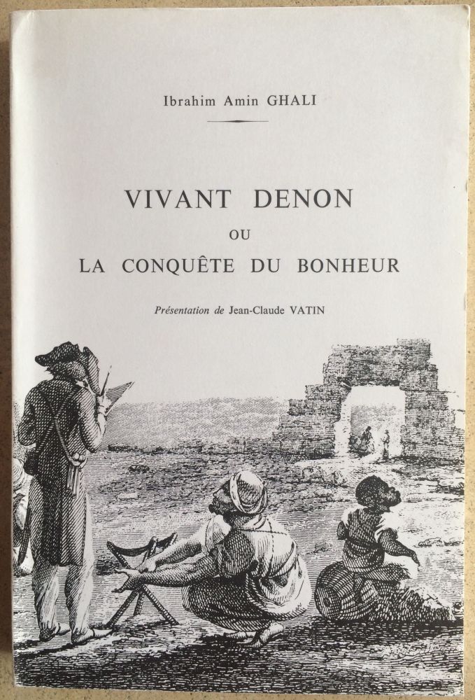 Item #M0661a Vivant Denon ou la conquête du bonheur. GHALI Ibrahim Amin.[newline]M0661a.jpg