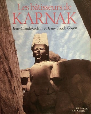 Item #M0674 Les bâtisseurs de Karnak. GOLVIN Jean-Claude - GOYON Jean-Claude