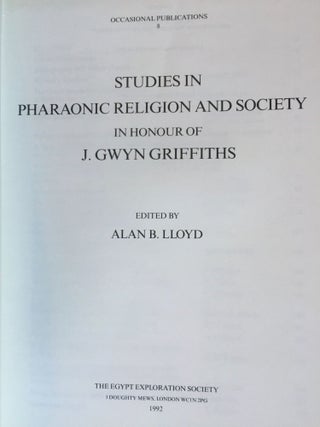 Studies in Pharaonic Religion and Society in honour of J. Gwyn Griffiths