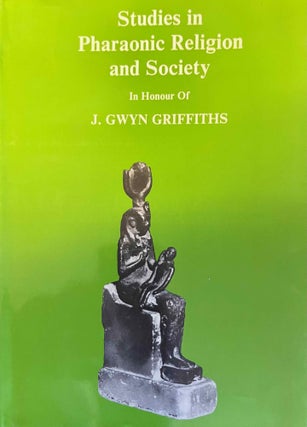 Item #M0726c Studies in Pharaonic Religion and Society in honour of J. Gwyn Griffiths. GRIFFITHS...