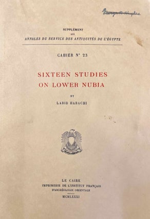 Item #M0742b Sixteen studies on lower Nubia. HABACHI Labib