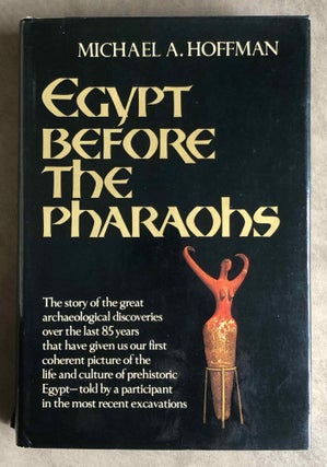 Item #M0811a Egypt before the pharaohs. HOFFMAN Michael Allen[newline]M0811a.jpg