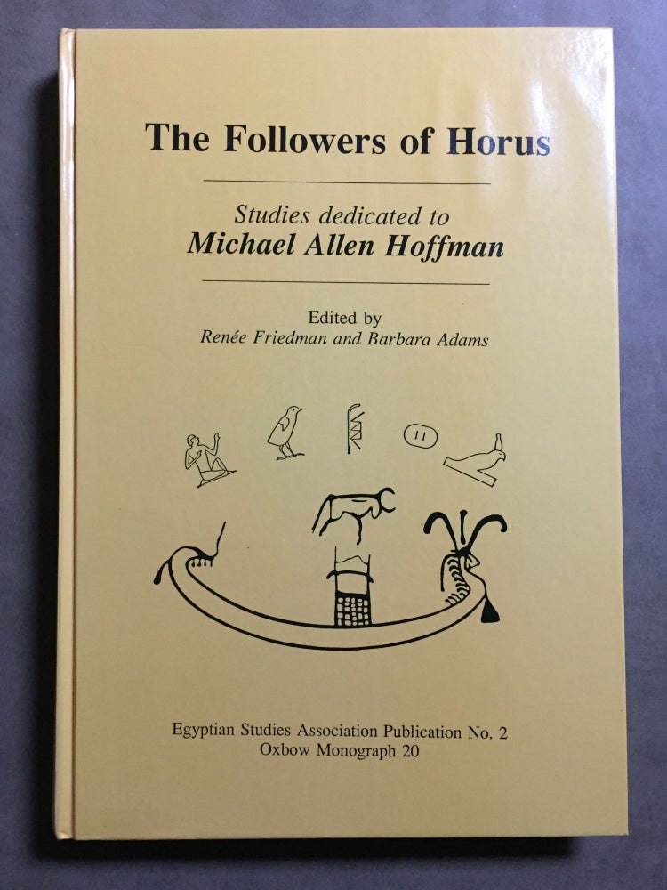 Item #M0812 The followers of Horus. Studies Dedicated to Michael Allen Hoffman, 1944-1990. HOFFMAN Michael Allen.[newline]M0812.jpg