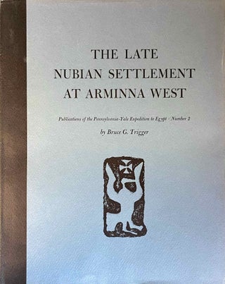 Item #M0824a The Late Nubian Settlement at Arminna West. TRIGGER Bruce G