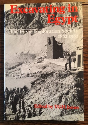 Item #M0846b Excavating in Egypt. The Egypt Exploration Society 1882-1982. JAMES Thomas Garnet Henry[newline]M0846b.jpg
