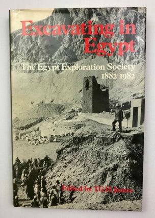 Item #M0846c Excavating in Egypt. The Egypt Exploration Society 1882-1982. JAMES Thomas Garnet Henry[newline]M0846c.jpeg