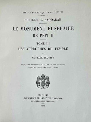 Le monument funéraire de Pépi II. Tome I: Le tombeau royal. Tome II: Le temple. Tome III: Les approches du temple (complete set)