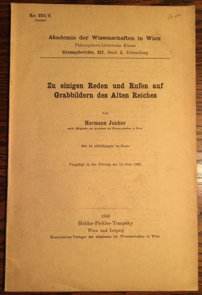 Item #M0885a Zu einigen Reden und Rufen auf Grabbildern des Alten Reiches. JUNKER Hermann