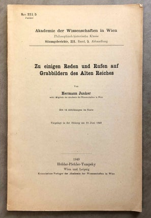 Item #M0885c Zu einigen Reden und Rufen auf Grabbildern des Alten Reiches. JUNKER Hermann