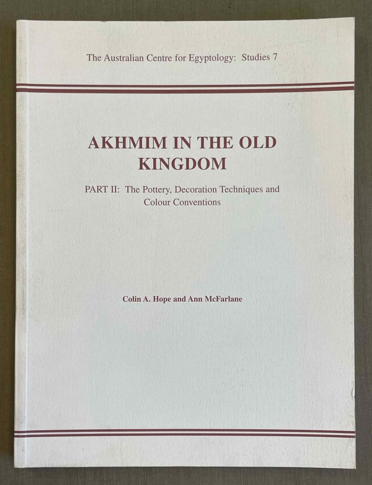 Item #M0897c Akhmim in the Old Kingdom. Part II: Pottery, Decoration Technique and Colour Conventions. KANAWATI Naguib.