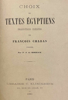 Choix de textes égyptiens. Traductions inédites de François Chabas publiées par P.J. de Horrack.[newline]M0901d-02.jpeg