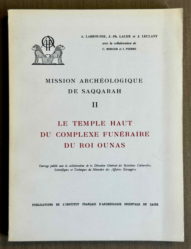 Item #M0942k Le temple haut du complexe fun&eacute;raire du roi Ounas. LABROUSSE Audran - LAUER Jean-Philippe - LECLANT Jean.[newline]M0942k-00.jpeg