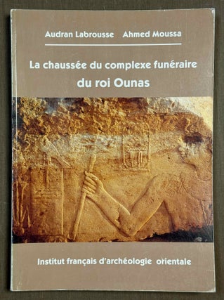 Item #M0943j La chaussée du complexe funéraire du roi Ounas. LABROUSSE Audran - MOUSSA Ahmed