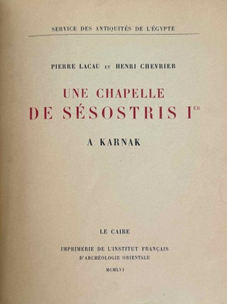 Une chapelle de S&eacute;sostris Ier &agrave; Karnak. Tome I: Texte. Tome II: Planches (complete set)