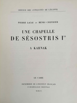 Une chapelle de S&eacute;sostris Ier &agrave; Karnak. Tome I: Texte. Tome II: Planches (complete set)