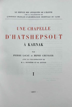 Une chapelle d'Hatchepsout à Karnak. Tome I: Texte. Tome II: Planches (complete set)