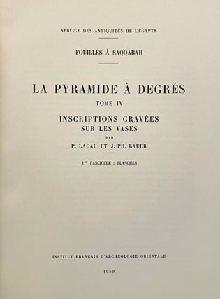 La pyramide à degrés. Tome IV: Inscriptions gravées sur les vases. Fasc. 1: Planches. Fasc. 2: Texte. Tome V: Inscriptions à l'encre sur les vases. 2 volumes.