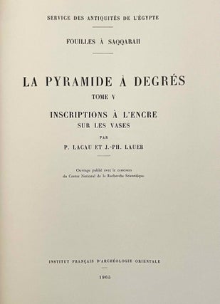 La pyramide à degrés. Tome IV: Inscriptions gravées sur les vases. Fasc. 1: Planches. Fasc. 2: Texte. Tome V: Inscriptions à l'encre sur les vases. 2 volumes.