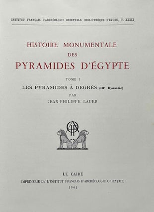 Histoire monumentale des pyramides d'Egypte. Tome I: Les pyramides à degrés (IIIe dynastie).[newline]M0964h-01.jpeg