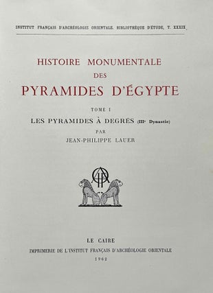 Histoire monumentale des pyramides d'Egypte. Tome I: Les pyramides à degrés (IIIe dynastie).