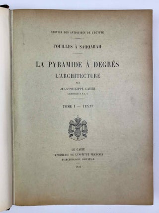 La pyramide &agrave; degr&eacute;s: l'architecture. Tome I: Texte. Tome II: Planches. Tome III: Compl&eacute;ments. Tome IV: Inscriptions grav&eacute;es sur les vases. Fasc. 1: Planches. Fasc. 2: Texte. Tome V: Inscriptions &agrave; l'encre sur les vases (complete set)