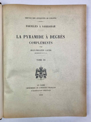 La pyramide &agrave; degr&eacute;s: l'architecture. Tome I: Texte. Tome II: Planches. Tome III: Compl&eacute;ments. Tome IV: Inscriptions grav&eacute;es sur les vases. Fasc. 1: Planches. Fasc. 2: Texte. Tome V: Inscriptions &agrave; l'encre sur les vases (complete set)
