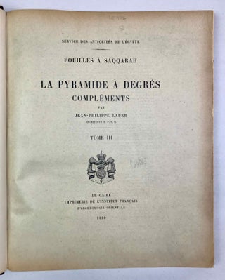 La pyramide à degrés: l'architecture. Tome I: Texte. Tome II: Planches. Tome III: Compléments. Tome IV: Inscriptions gravées sur les vases. Fasc. 1: Planches. Fasc. 2: Texte. Tome V: Inscriptions à l'encre sur les vases (complete set)