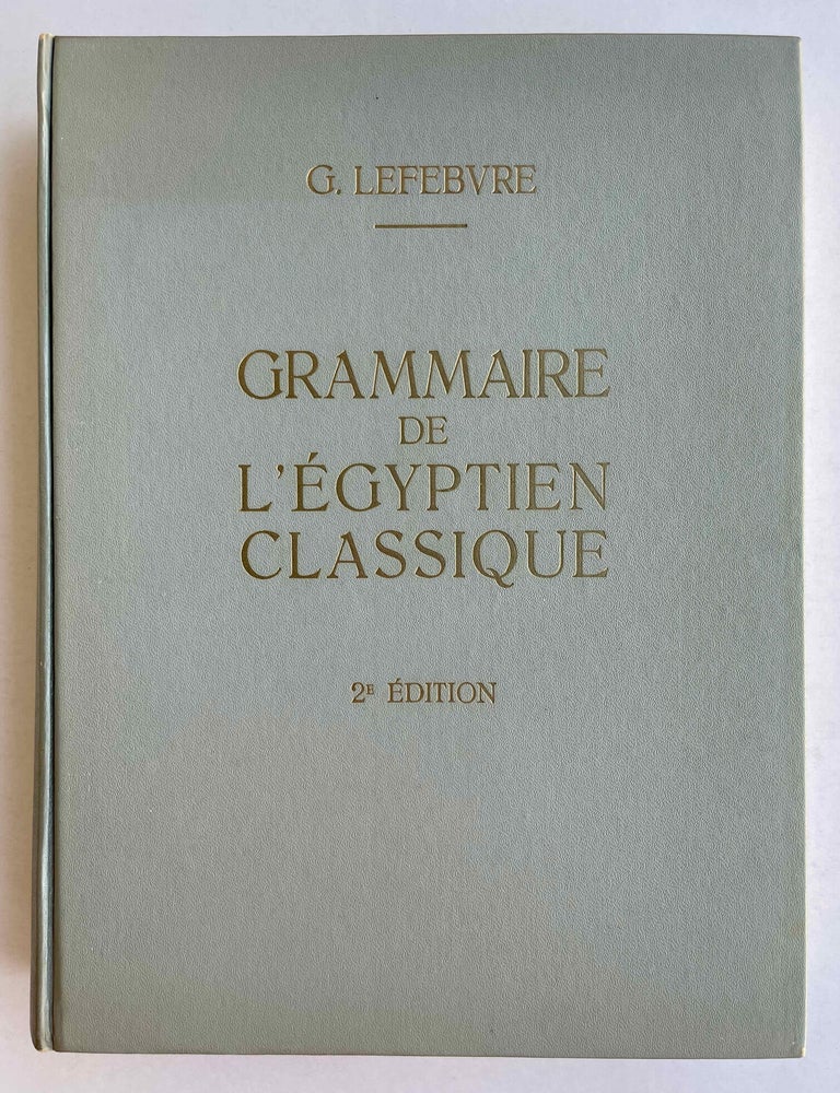 Item #M0988e Grammaire de l'&eacute;gyptien classique. LEFEBVRE Gustave.