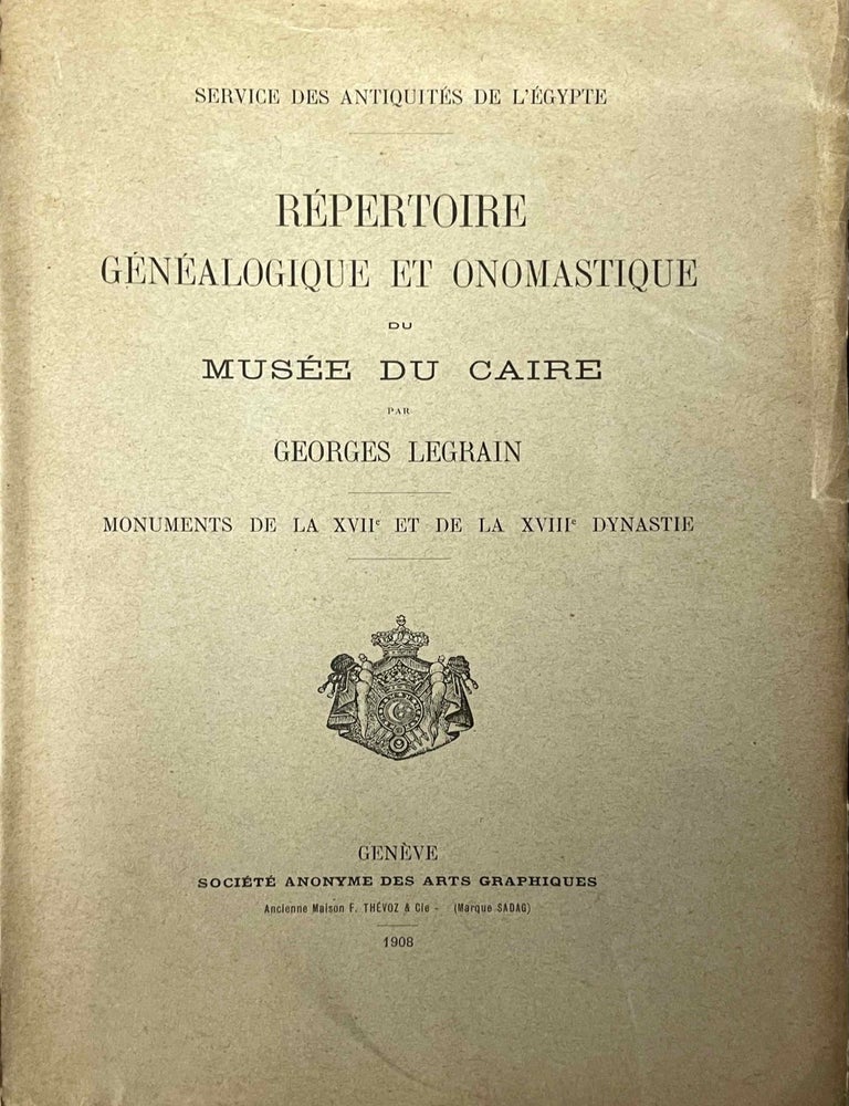 Item #M0997c R&eacute;pertoire g&eacute;n&eacute;alogique et onomastique du Mus&eacute;e du Caire. Monuments de la XVIIe et de la XVIIIe dynastie. LEGRAIN Georges.[newline]M0997c-00.jpeg