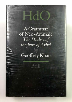 Item #M10036 A grammar of neo-Aramaic. The dialect of the Jews of Arbel. KHAN Geoffrey