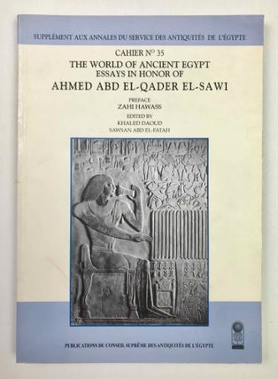Item #M10037 The world of Ancient Egypt. Essays in honor of Ahmed Abd El-Qader El-Sawi. EL-SAWI...