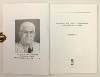 The world of Ancient Egypt. Essays in honor of Ahmed Abd El-Qader El-Sawi.
