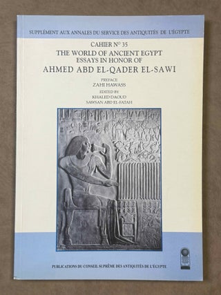 Item #M10037c The world of Ancient Egypt. Essays in honor of Ahmed Abd El-Qader El-Sawi. EL-SAWI...