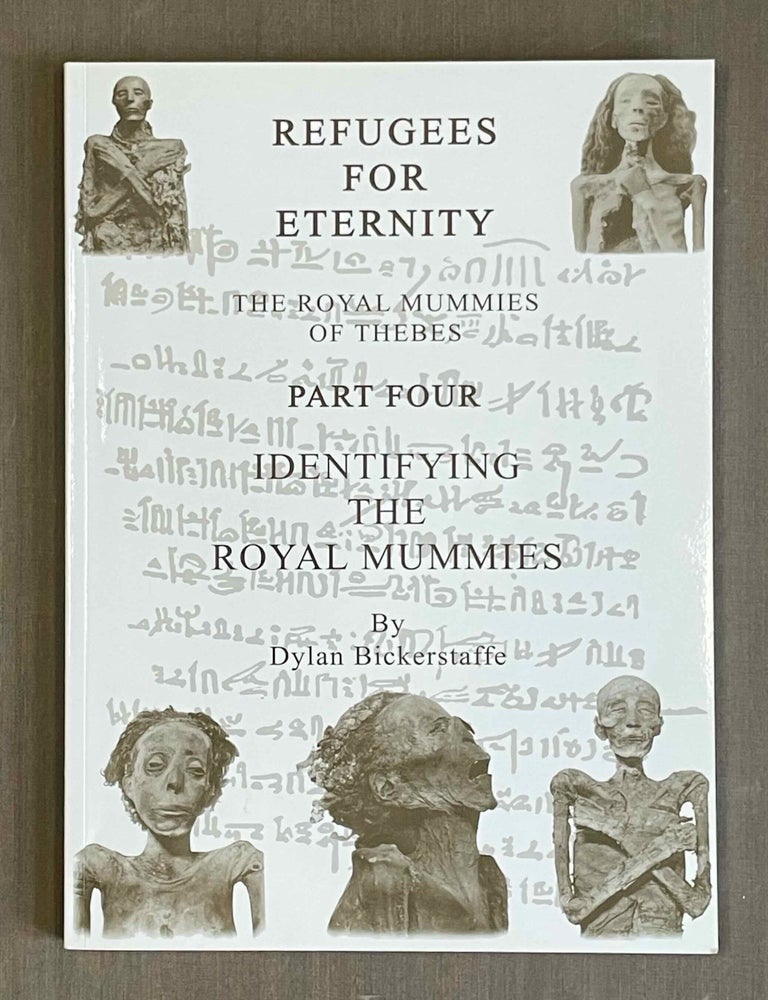Item #M10051a Refugees for eternity. The royal mummies of Thebes. Part four. Identifying the Royal Mummies. BICKERSTAFFE Dylan.[newline]M10051a-00.jpeg