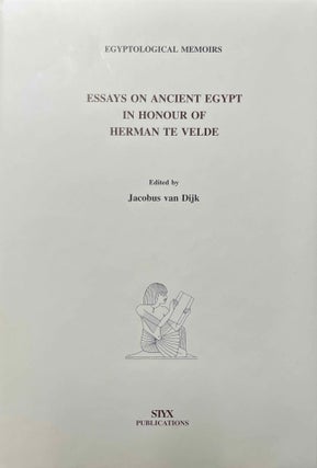Item #M10069a Essays on Ancient Egypt in honour of Herman te Velde. Egyptological Memoirs. VELDE...
