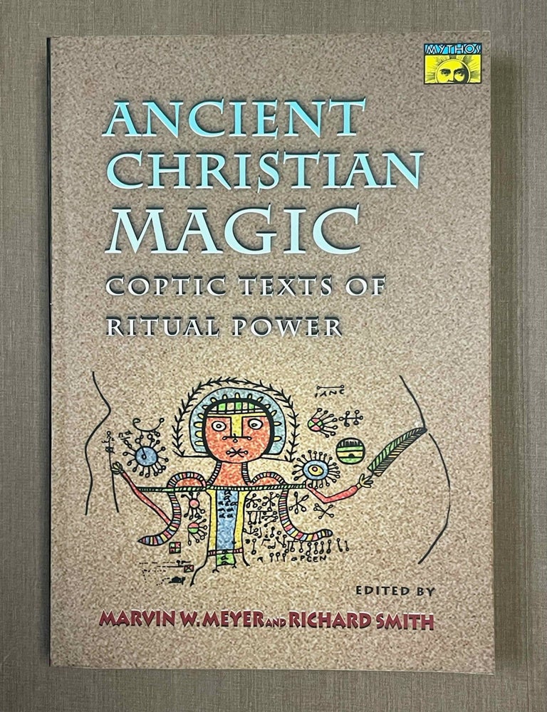 Item #M10071 Ancient Christian magic. Coptic texts of ritual power. MEYER Marvin W. - SMITH Richard.[newline]M10071-00.jpeg