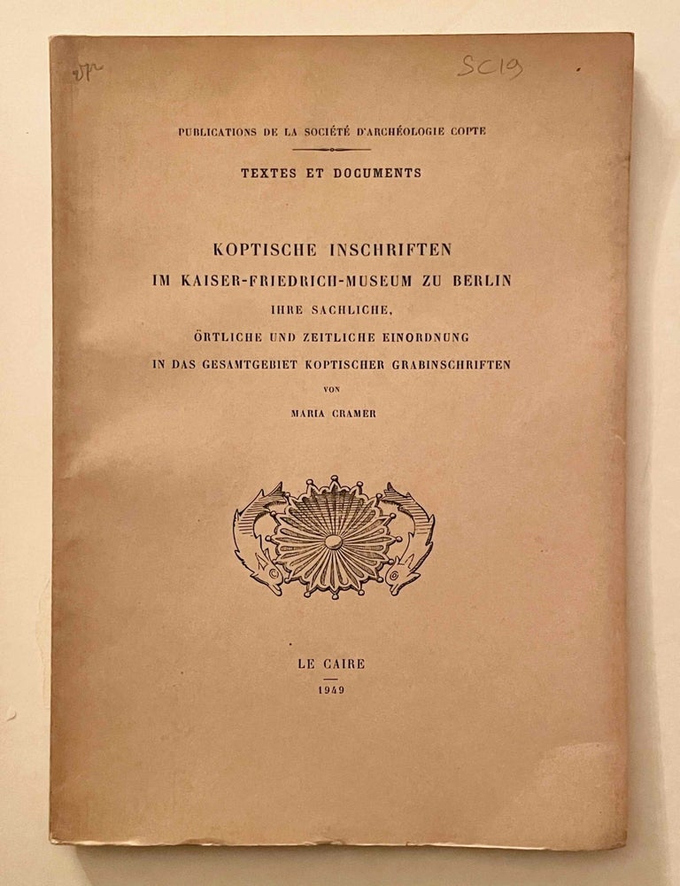 Item #M10080b Koptische Inschriften im Kaiser-Friedrich-Museum zu Berlin. Ihre sachliche, &ouml;rtliche und zeitliche Einordnung in das Gesamtgebiet koptischer Grabinschriften. CRAMER Maria.[newline]M10080b-00.jpeg