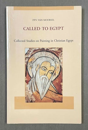 Item #M10096 Called to Egypt. Collected studies on painting in Christian Egypt. MOORSEL Paul,...[newline]M10096-00.jpeg