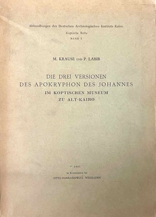 Item #M10111a Die drei Versionen des Apokryphon des Johannes im koptischen Museum zu Alt-Kairo....