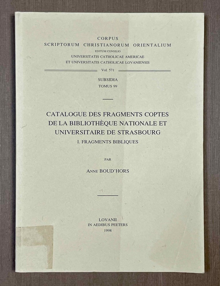 Item #M10121 Catalogue des fragments coptes de la biblioth&egrave;que nationale et universitaire de Strasbourg. I. Fragments bibliques. BOUD'HORS Anne.[newline]M10121-00.jpeg