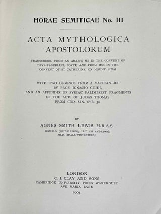 Acta mythologica apostolorum. Transcribed from an Arabic ms. in the convent of Deyr-es-Suriani, Egypt, and from mss. in the convent of St. Catherine on Mount Sinai and in the Vatican Library. With 2 legends from a Vatican ms. by Ignazio Guidi and an app. of Syriac palimpsest fragments of the Acts of Judas Thomas from Cod. Sin. Syr. 30.[newline]M10141-01.jpeg
