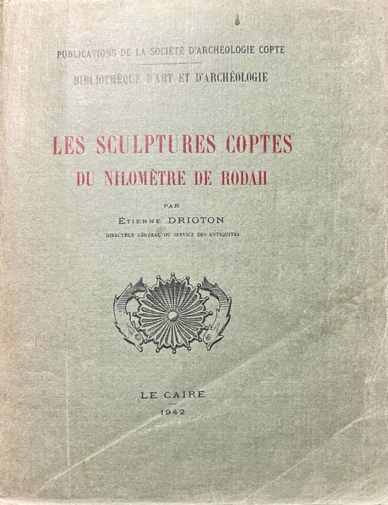 Item #M10170b Les sculptures coptes du nilom&egrave;tre de Rodah. DRIOTON Etienne.