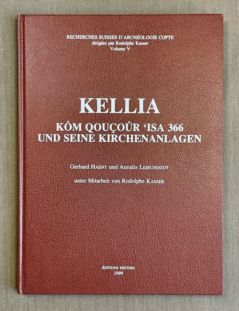 Item #M10177 Kellia. K&ocirc;m Qou&ccedil;o&ucirc;r 'Isa 366 und seine Kircheanlagen. HAENY Gerhard - LEIBUNDGUT Annalis - KASSER Rodolphe.